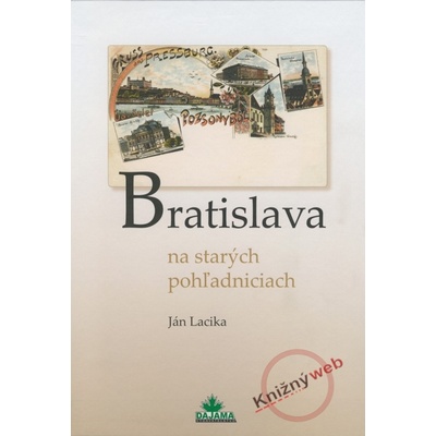 Bratislava na starých pohľadniciach - Ján Lacika