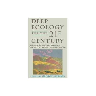 Deep Ecology for the Twenty-First Century | George Sessions