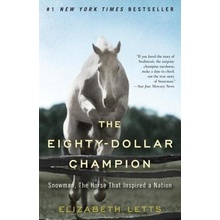 The Eighty-Dollar Champion: Snowman, the Horse That Inspired a Nation Letts ElizabethPaperback