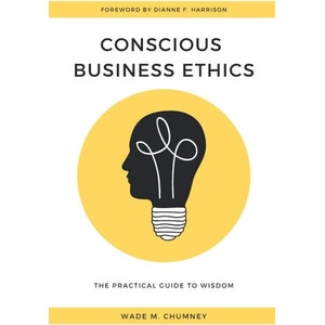 Conscious Business Ethics | Wade M. Chumney (2022)