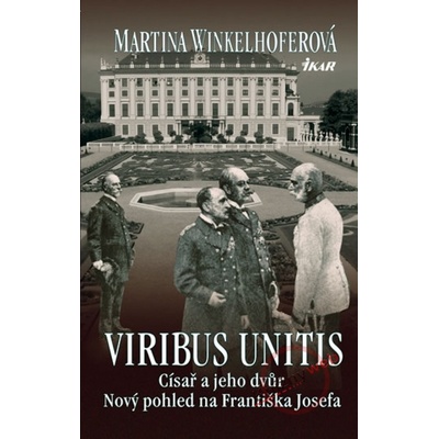 Viribus Unitis Císař a jeho dvůr - Martiina Winkelhoferová