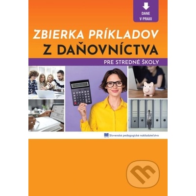 Zbierka príkladov z daňovníctva pre stredné školy - B. Majcherová