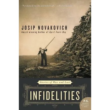 Image 1 of Infidelities | Josip Novakovich