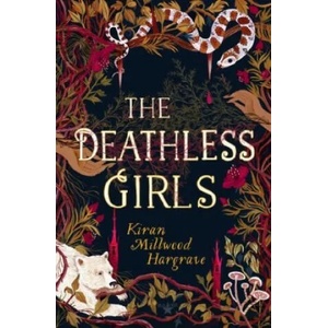 Deathless Girls | Kiran Millwood Hargrave (ISBN: 9781510105799)