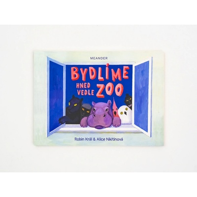 Meander Bydlíme hned vedle zoo