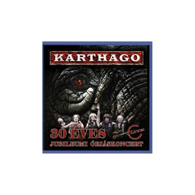 KARTHAGO: 30 ÉVES JUBILEUMI ÓRIÁSKONCERT CD