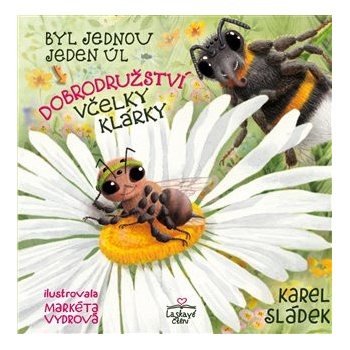 Byl jednou jeden úl Dobrodružství včelky Klárky