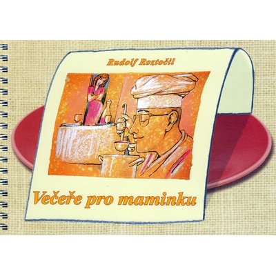 Večeře pro maminku - Rudolf Roztočil