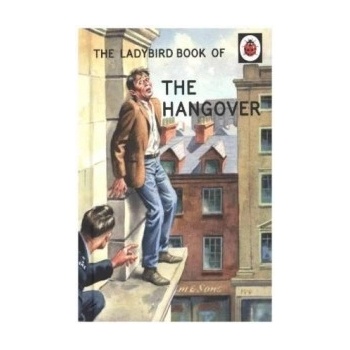 The Ladybird Book of the Hangover - Ladybird B... - Jason Hazeley, Joel Morris