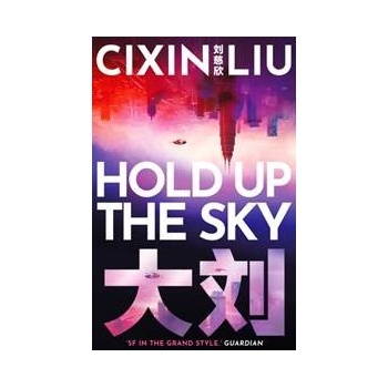 Hold Up the Sky - Cixin Liu, Head of Zeus
