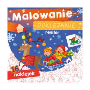 Renifer. Malowanie-doklejanie | Opracowanie zbiorowe (2021)
