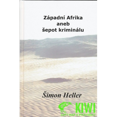 Západní Afrika aneb šepot kriminálu - Šimon Heller
