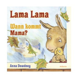 Lama Lama Wann kommt Mama? | Anna Dewdney, Anna Dewdney, Rusalka Reh (2024)