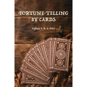 Fortune-Telling by Cards | P. R. S. Foli (ISBN: 9782357285729)