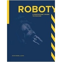 Roboty a robotizované výrobní technologie