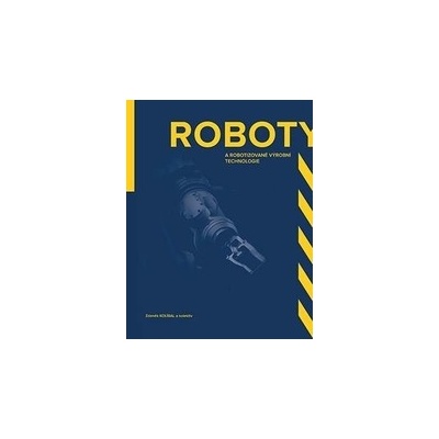 Roboty a robotizované výrobní technologie