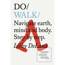 Do Walk : Navigate Earth, Mind a…