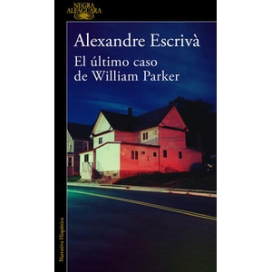 EL ULTIMO CASO DE WILLIAM PARKER | ESCRIVA, ALEXANDRE (2023)