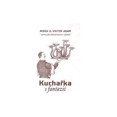 Kuchařka s fantazií - Viktor a Adam Mirek