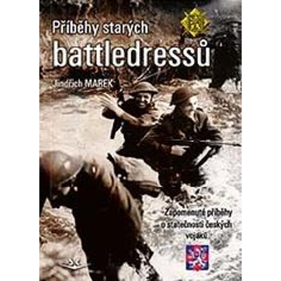 Příběhy starých battledressů - Jindřich Marek