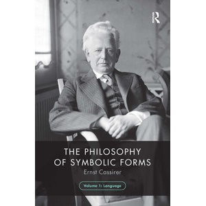 Philosophy of Symbolic Forms, Volume 1 | Ernst Cassirer (2023)