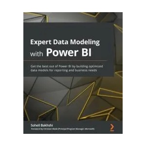 Expert Data Modeling with Power BI | Soheil Bakhshi, Christian Wade (ISBN: 9781800205697)