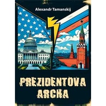 Prezidentova archa - Alexandr Tamanskij