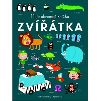 Moje ohromná knížka: Zvířátka