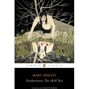 Frankenstein: The 1818 Text (ISBN: 9780143131847)