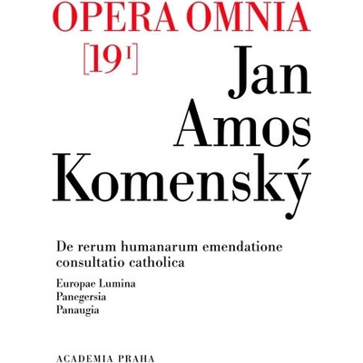 Opera omnia 19/I. Jan Amos Komenský - Jan Amos Komenský - Academia