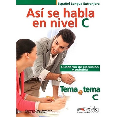 Tema a Tema C1: Así se habla - Cuaderno de ejercicios y práctica