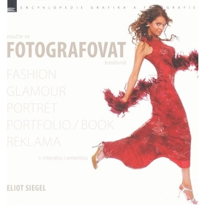 Fashion - Portrét - Naučte se fotografovat kreativně - Eliot Siegel