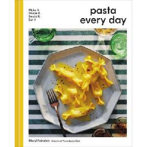Pasta Every Day: Make It, Shape It, Sauce It, Eat It | FEINSTEIN MERYL (ISBN: 9780316360562)