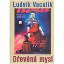 Vaculík Ludvík: DŘEVĚNÁ MYSL
