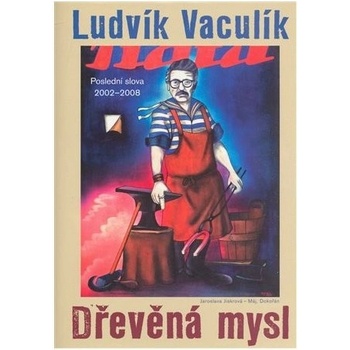 Vaculík Ludvík: DŘEVĚNÁ MYSL