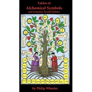 Tables of Alchemical Symbols and Gematria Second Edition | Philip N Wheeler (2011)