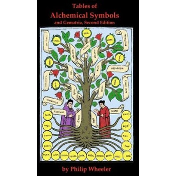 Tables of Alchemical Symbols and Gematria Second Edition