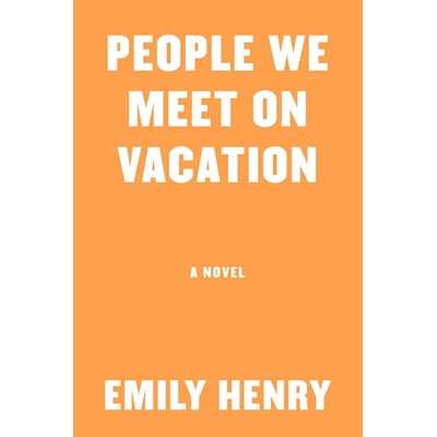 People We Meet On Vacation - Emily Henryová