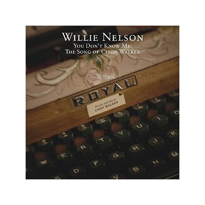 You Don't Know Me: The Songs Of Cindy Walker - Willie Nelson CD