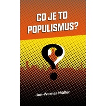 Co je to populismus? DYBBUK - Jan-Werner Müller