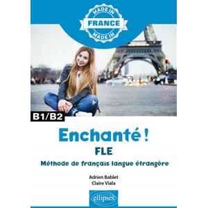 Enchanté ! - FLE - Méthode de français langue étrangère - B1/B2 | Bablet, Viala (ISBN: 9782340040892)