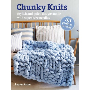 Chunky Knits: 35 Projects to Make | Aston, Lauren (2024)