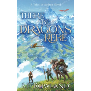 There Be Dragons Here | S. L. Rowland (ISBN: 9781964567280)