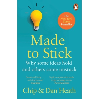 Made to Stick - Dan Heath, Chip Heath
