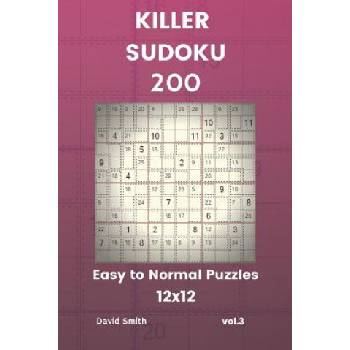 Killer Sudoku - 200 Easy to Normal Puzzles 12x12 Vol. 3 | David Smith