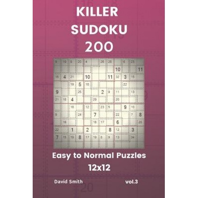 Killer Sudoku - 200 Easy to Normal Puzzles 12x12 Vol. 3 | David Smith