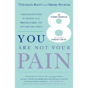 You Are Not Your Pain | Vidyamala Burch, Danny Penman (ISBN: 9781250052674)