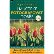 Naučte se fotografovat dobře - Bryan Peterson