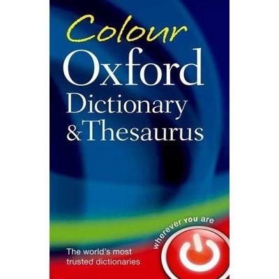 COLOUR OXFORD DICTIONARY AND THESAURUS Third Edition Revised