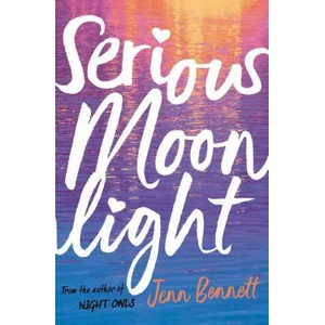 Serious Moonlight | Jenn Bennett (ISBN: 9781471180729)